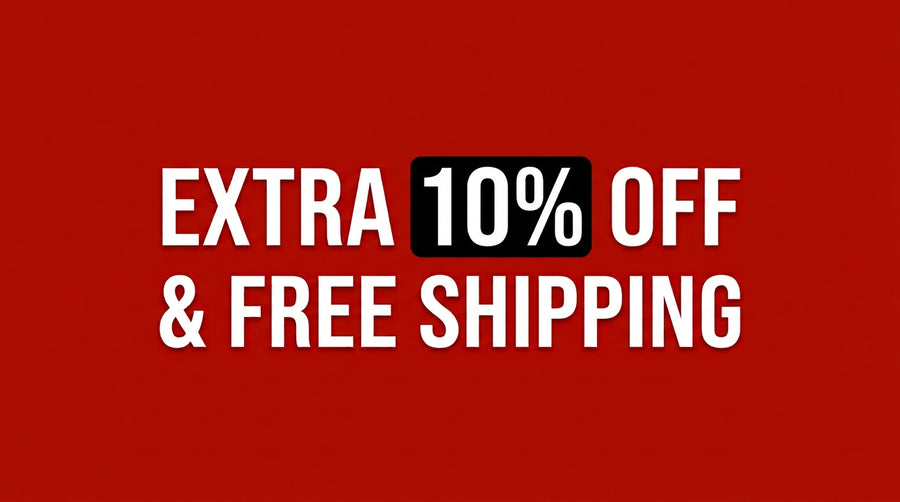 EXTRA 10% OFF & FREE SHIPPING